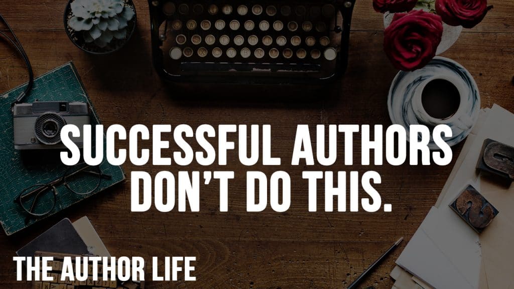 successful authors don't do this