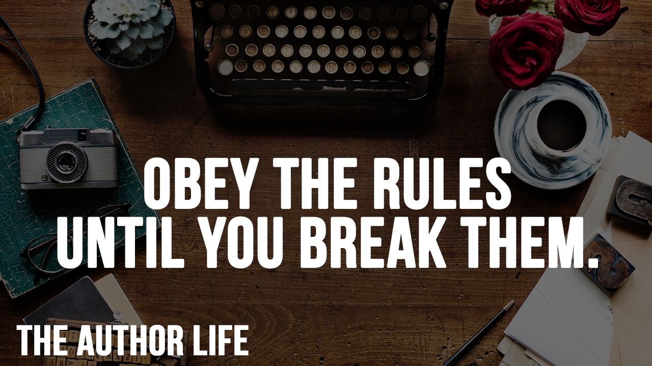 obey the rules until you break them