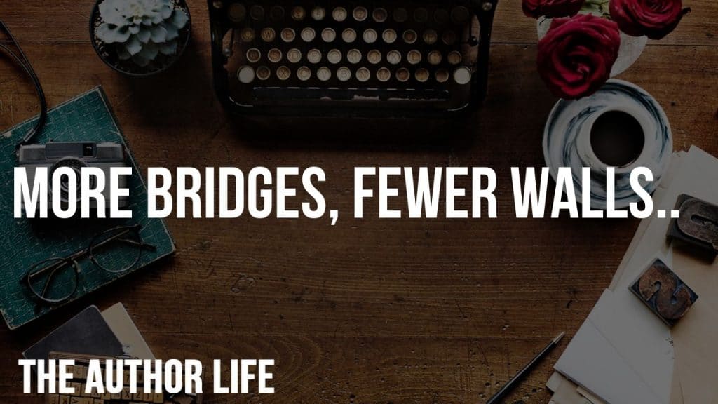 more bridges fewer walls