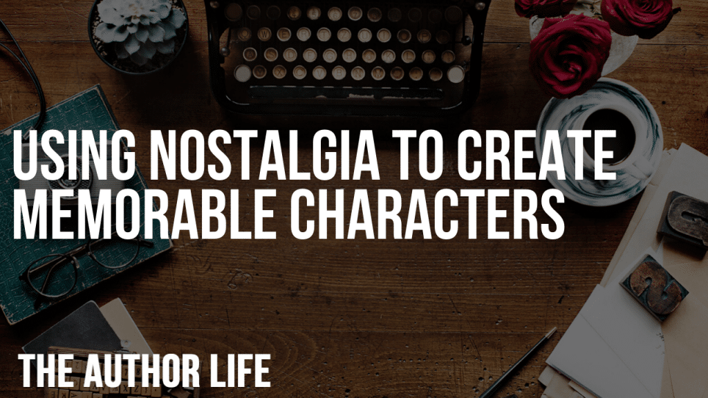 Using Nostalgia to Create Memorable Characters
