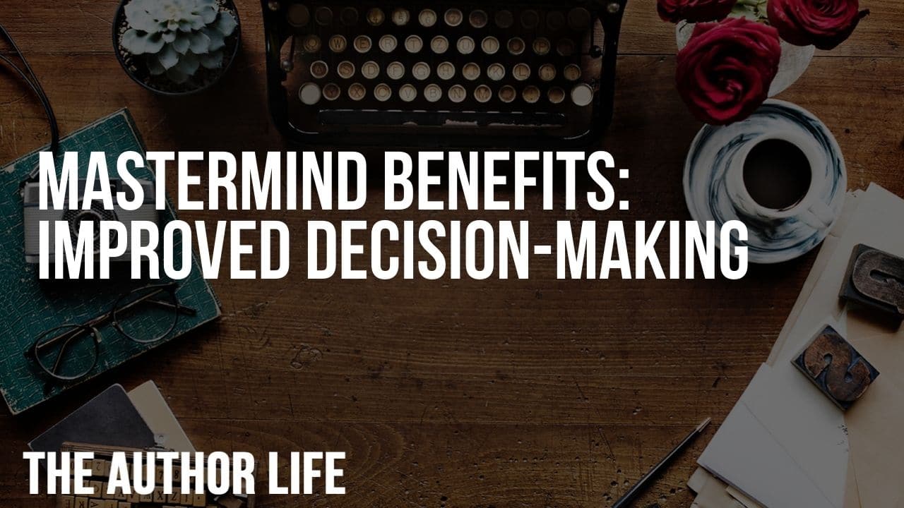 Mastermind Benefits: Improved Decision-making