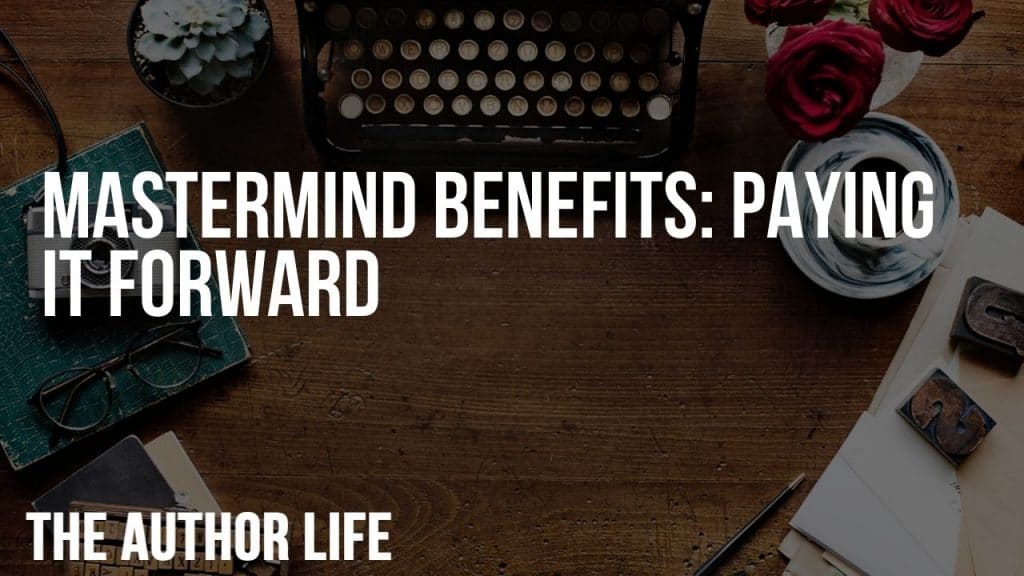 Mastermind Benefits: Paying it Forward
